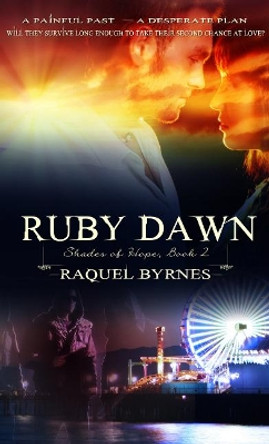 Ruby Dawn by Raquel Byrnes 9781611161144