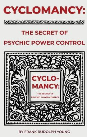 Cyclomancy: The Secret of Psychic Power by Frank Rudolph Young 9785009008875