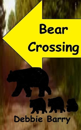 Bear Crossing by Debbie Barry 9781981162147