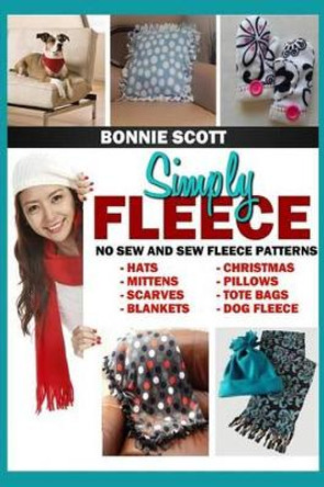 Simply Fleece by Bonnie Scott 9781481149235