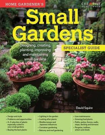 Home Gardener's Small Gardens by David Squire 9781580117463