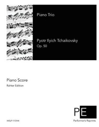 Piano Trio by Pyotr Ilyich Tchaikovsky 9781507581599