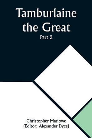 Tamburlaine the Great - Part 2 by Christopher Marlowe 9789357922685