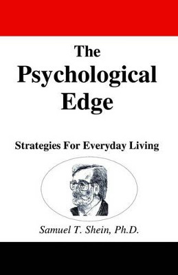 The Psychological Edge: Strategies for Everyday Living by Dr Sam Shein 9781598990454