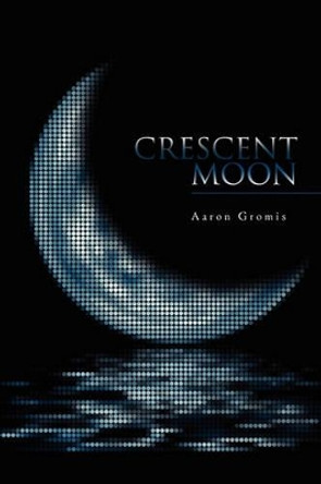 Crescent Moon by Aaron Gromis 9781462869114