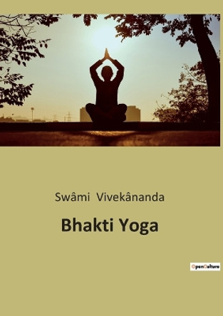 Bhakti Yoga by Swâmi Vivekânanda 9791041940448