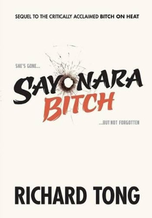 Sayonara Bitch by MR Richard Tong 9789881256317