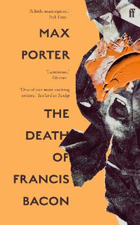 The Death of Francis Bacon by Max Porter