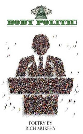 Body Politic by Rich Murphy 9781632750846
