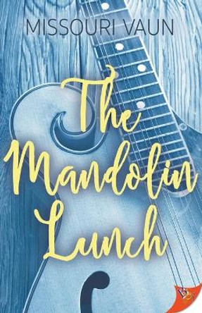 The Mandolin Lunch by Missouri Vaun 9781635555660
