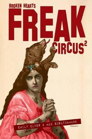 FREAK Circus 2: Broken Hearts by Emily Elver 9781519475015