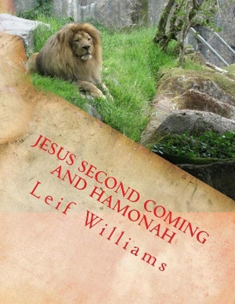 Jesus Second Coming and Hamonah by Leif Williams 9781543074390
