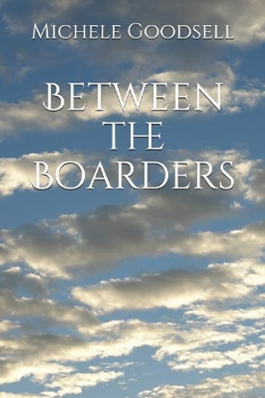 Between the Boarders by Michele Goodsell 9781729422991