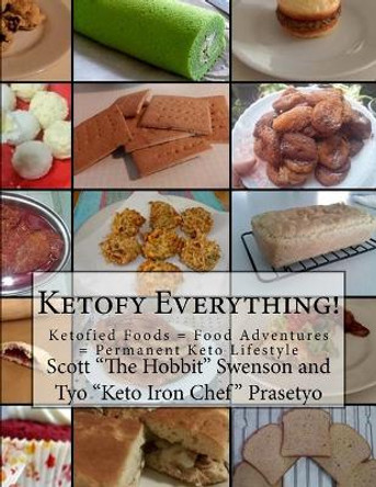 Ketofy Everything: All your favorite things ketofied by Tyo Prasetyo 9781522703600