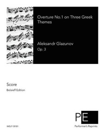 Overture No. 1 on Three Greek Themes by Aleksandr Glazunov 9781500134303