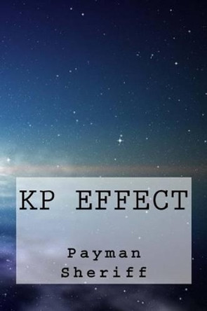 KP effect by Payman Sheriff 9781508846970