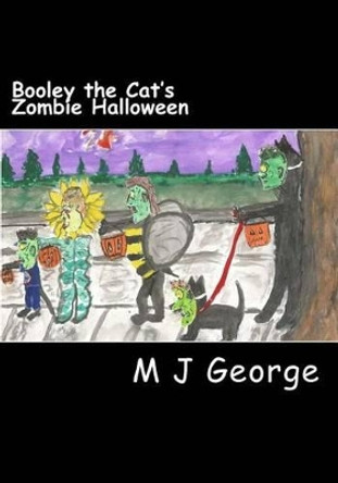 Booley the Cat's Zombie Halloween by M J George 9781502335036