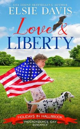 Love & Liberty by Elsie Davis 9781959401001