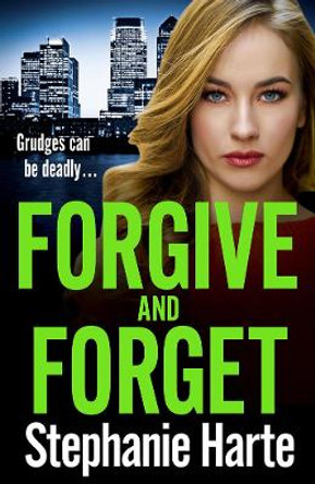 Forgive and Forget by Stephanie Harte