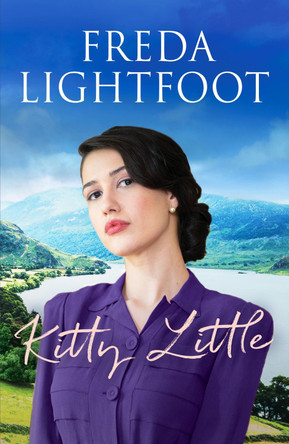 Kitty Little: A dramatic saga of friendship and loyalty by Freda Lightfoot