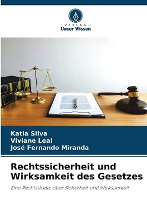 Rechtssicherheit und Wirksamkeit des Gesetzes by Katia Silva 9786205604892