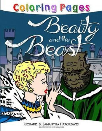 Beauty and the Beast Coloring Pages by Samantha Hargreaves 9781495476181