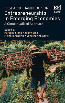 Research Handbook on Entrepreneurship in Emerging Economies: A Contextualized Approach by Paresha Sinha