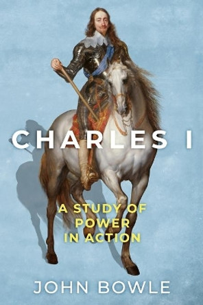 Charles I by John Bowle 9781800554054
