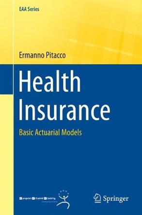 Health Insurance: Basic Actuarial Models by Ermanno Pitacco 9783319122342