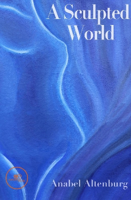 A SCULPTED WORLD: 2022 by Anabel Altenburg 9791220119801