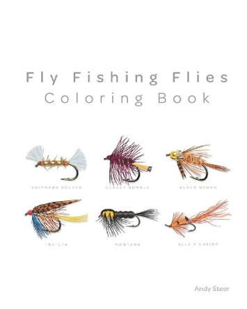 Fly Fishing Flies - coloring book by Andy Steer 9781537433851