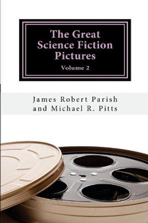 The Great Science Fiction Pictures: Volume 2 by Michael R Pitts 9781981869121