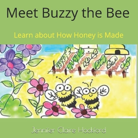 Our Little Farm: Meet Buzzy the Bee by Jennifer Claire Hockford 9781537758046