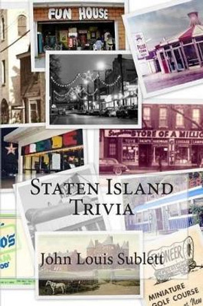 Staten Island Trivia by John Louis Sublett 9781492304197