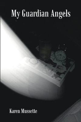 My Guardian Angels by Karen Mussette 9781483447599