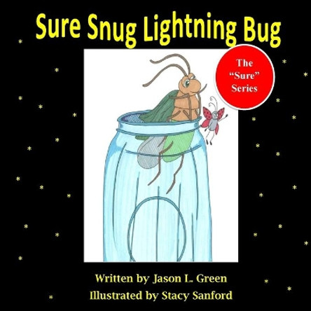 Sure Snug Lightning Bug by Jason L Green 9781541156302