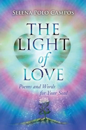 The Light of Love: Poems and Words for Your Soul by Lucia Lagana 9781491044292