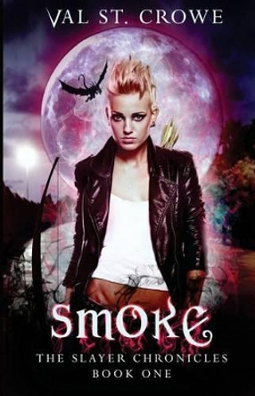 Smoke by Val St Crowe 9781537554822