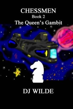 Chessmen 2: The Queen's Gambit by Dj Wilde 9781537779508