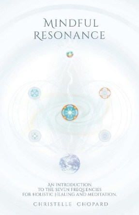 Mindful Resonance by Christelle Chopard 9781539464877