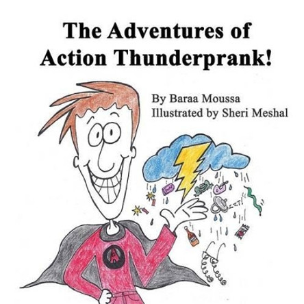 The Adventures of Action Thunderprank by Sheri Meshal 9781539559696