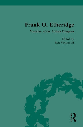 Frank O. Etheridge: Musician of the African Diaspora by Ben Vinson III 9781032278872