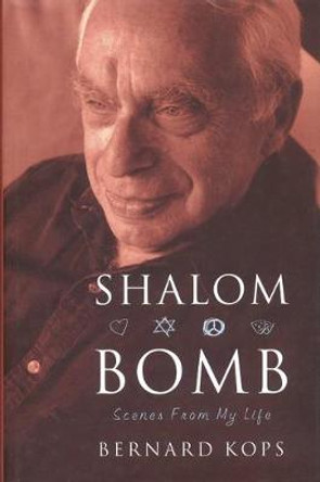 Shalom Bomb: Scenes from My Life by Bernard Kops