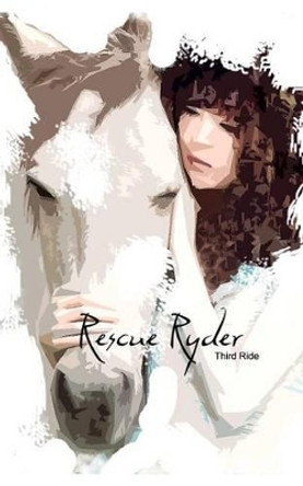 Rescue Ryder Third Ride by Veridian Pau 9781535111560