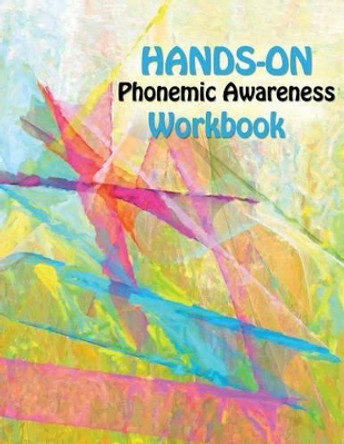 Hands On Phonemic Awareness Workbook by Bridgette Sharp 9781535327893