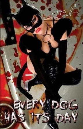 Every Dog Has Its Day by Jo Grant 9781537013893