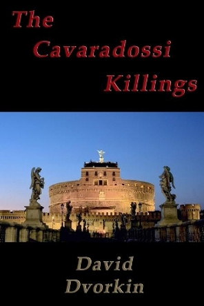 The Cavaradossi Killings by David Dvorkin 9781537283302