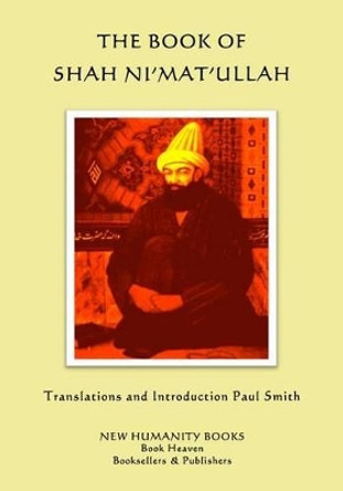 The Book of Shah Ni'mat'ullah by Paul Smith 9781503313194