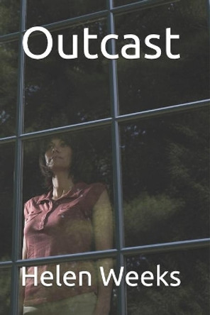 Outcast by Helen E Weeks 9781500443566