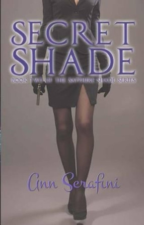 Secret Shade by Ann Serafini 9781500243630